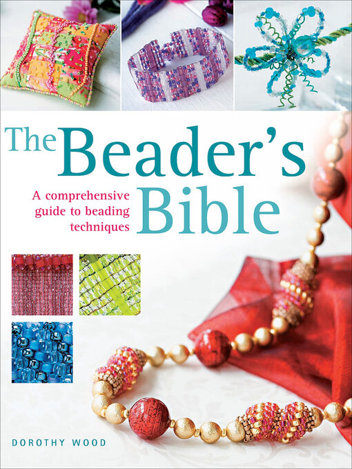 Title details for The Beader's Bible by Dorothy Wood - Available